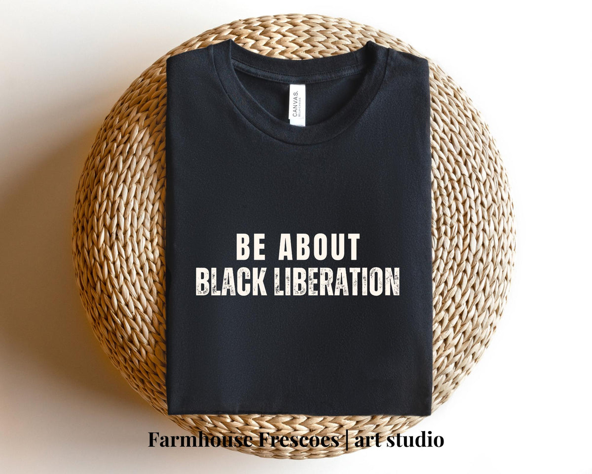 Black liberation t shirt BLA black lives matter equality shirt equal rights radical leftist t shirt intersectionality black theology Graphic Tee – Warm & Stylish · Trending Graphic Apparel