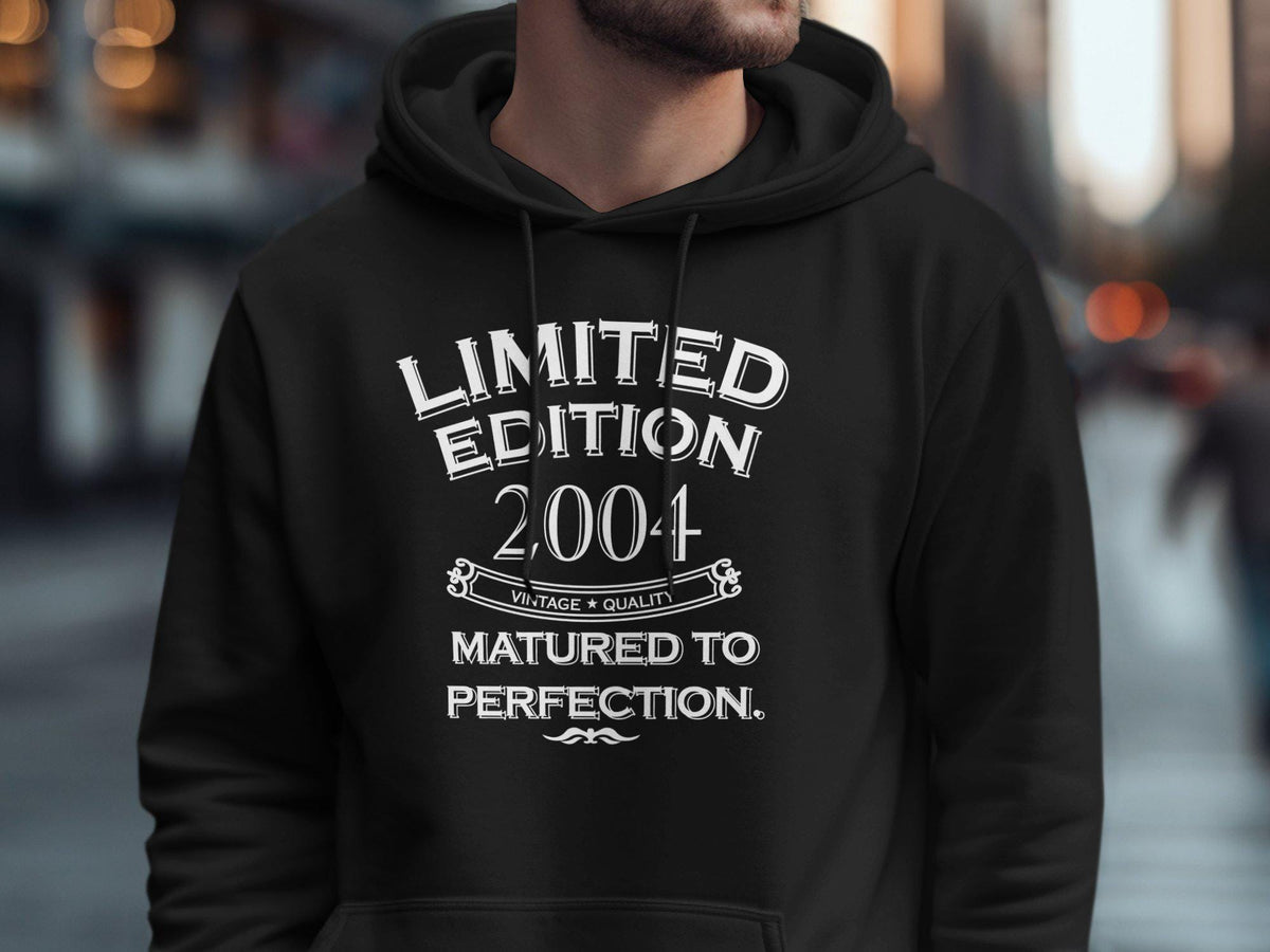 Limited Edition 2004 Vintage Quality Matured to Perfection T Shirt Hoodie Sweatshirt 21st Birthday Gift Born In 2004 Hoodie – Feel-Good Design · Perfect For Daily Wear