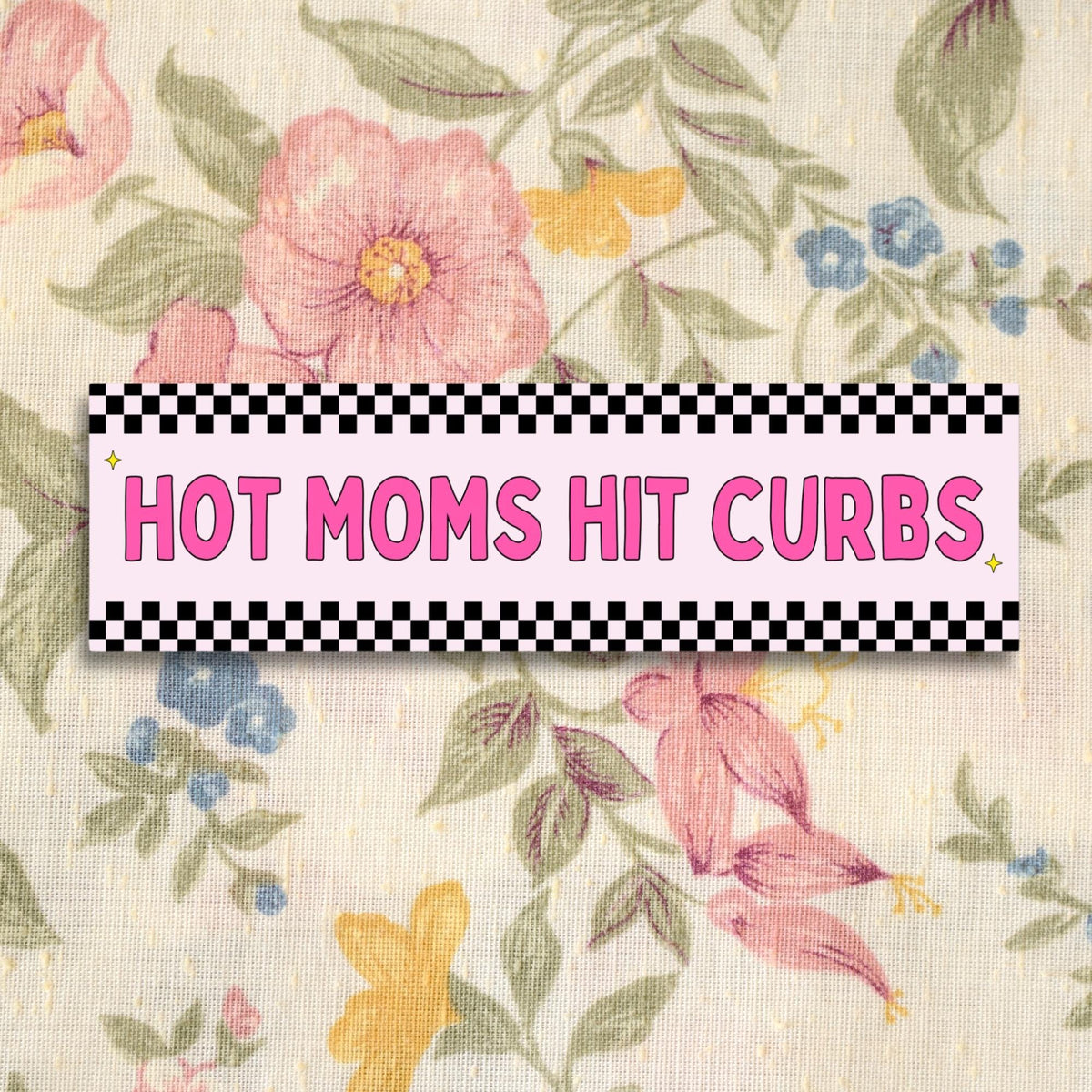 Hot Moms Hit Curbs Bumper Sticker Funny Mother39s Day Gift from Husband or Wife Silly Nervous Driver Bumper Sticker for Mom or Girlfriend Graphic Tee – Bold Style · Perfect For Daily Wear