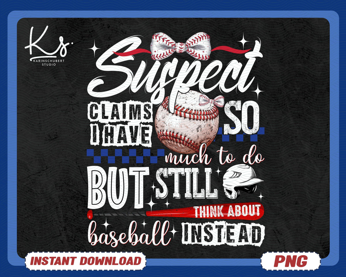 Suspect Claims Png But Still Think About Baseball Instead Png Baseball Coquette Bow Png Game Day Png Retro Baseball Mama Shirt Design Graphic Tee – Premium Graphic · High-Quality Print