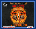 Till My Last Breath I Will Praise The Lord Png Man of Faith Lion PNG Lion of Judah Faith Based Christian Png Bible Verses Religious Png Graphic Tee – Soft Feel · Top Pick For Any Outfit