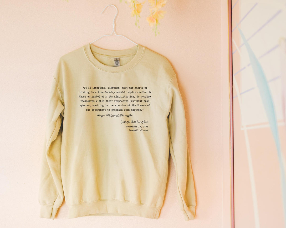 George Washington Farewell Address 1796 Quote Early American History Social Studies Teacher Sweatshirt History Buff Shirt Human Rights Sweatshirt – Soft Feel · High-Quality Print