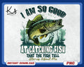 Funny Fishing Png I39m So Good At Catching Fish Gone Fishing Png Bass Fish Png Lake Fishing Life Fathers Day Png Perfect Gift For Dad Graphic Tee – Aesthetic Look · Top Pick For Any Outfit