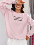 There39s No Such Thing As Too Many Books Cute Reading Teacher Sweatshirt for School Librarian or Bookworm Cozy Romance Reader Gift for Her Sweatshirt – Bold Style · High-Quality Print
