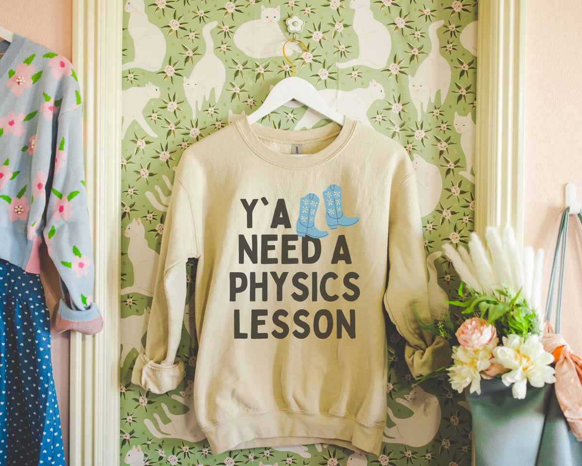 Physics Teacher Sweatshirt Groovy Western Vibe Y39all Need a Physics Lesson Cute Physics Professor Shirt Science Teacher or Major Gift Sweatshirt – Fan Favorite · Trending Graphic Apparel