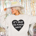 Punch Nazis Sweatshirt Fuck The Patriarchy Oligarchy Resistance Anti Fascist Capitalism Protest Clothing Top Trending Shirts That Go Hard Sweatshirt – Soft Feel · Great Gift For Fans