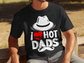 Fathers Day Gift for Dad Mens T Shirt for Fathers Day Dad T Shirt I Love Hot Dads T Shirt Funny Gift for Dad Fathers Day Present Graphic Tee – Warm & Stylish · High-Quality Print