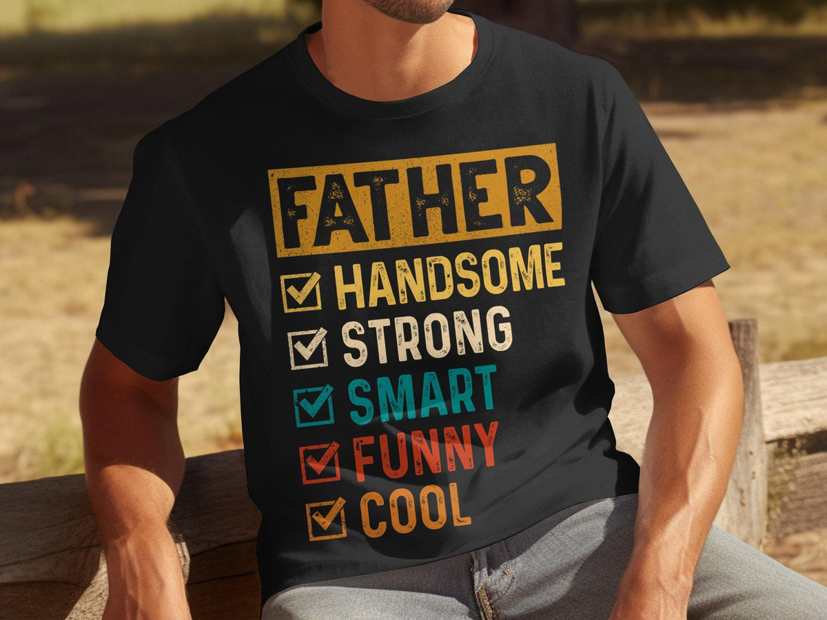 Fathers Day Gift for Dad Mens T Shirt for Fathers Day Dad T Shirt Handsome Strong Smart Funny Cool Father Tee Popular Gift Graphic Tee – Everyday Comfort · Must-Have Style