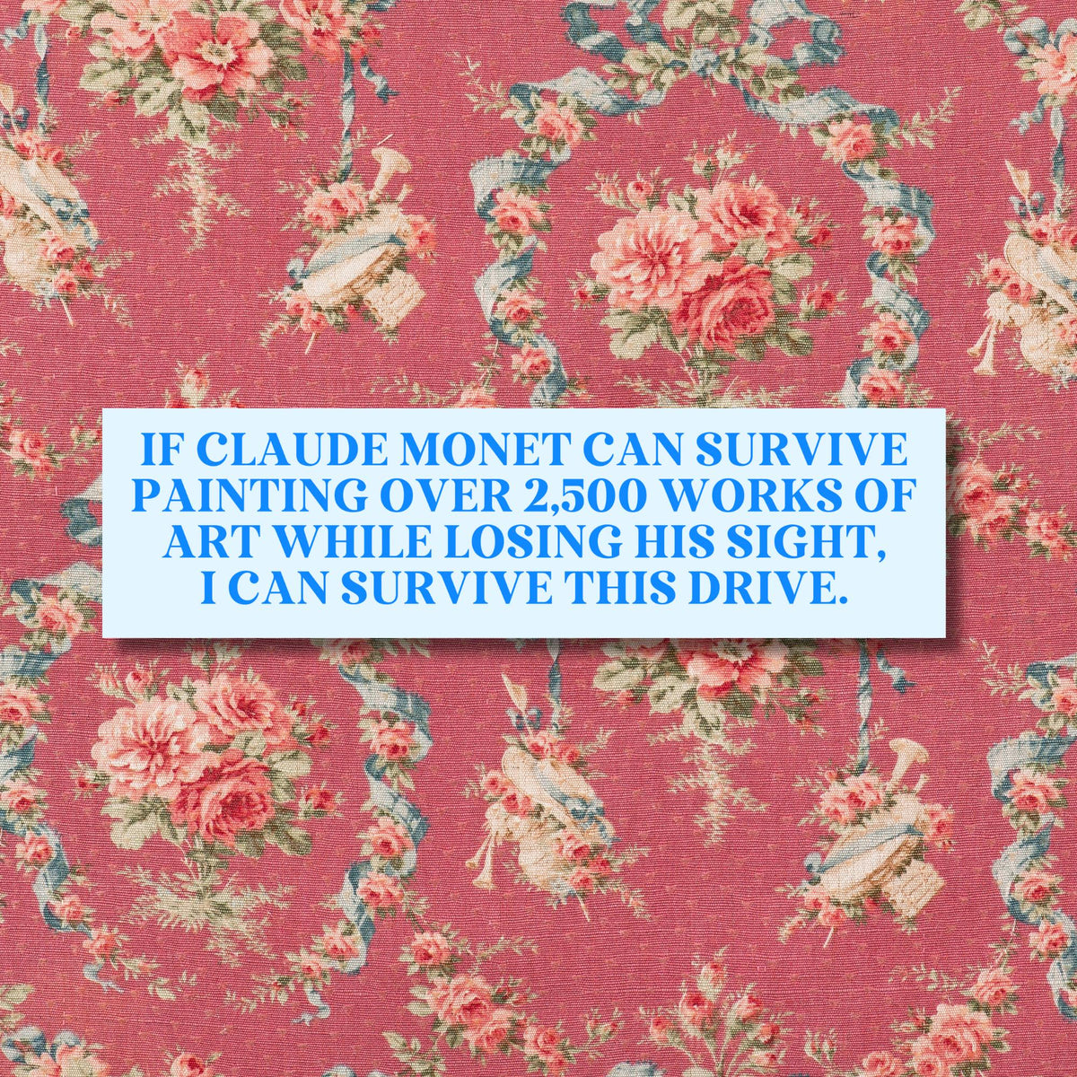 Claude Monet Bumper Sticker Art Historian Funny Saying Nervous Driver Gift New Driver Friend Who Doesn39t Like Driving Humanities Major Graphic Tee – Premium Graphic · Top Pick For Any Outfit