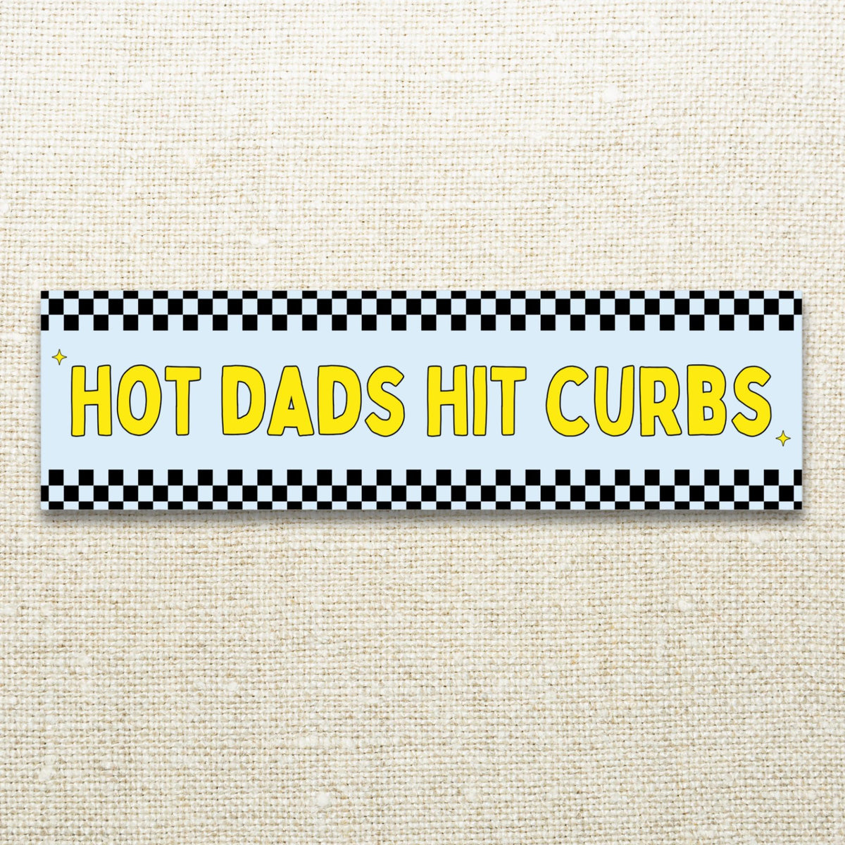 Hot Dads Hit Curbs Bumper Sticker Funny Father39s Day Present from Wife or Husband Silly Nervous Driver Bumper Sticker for Dad or Boyfriend Graphic Tee – Bold Style · Great Gift For Fans