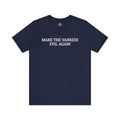 Make The New York Yankees Evil Again T Shirt Graphic Tee – Fan Favorite · Trending Graphic Apparel