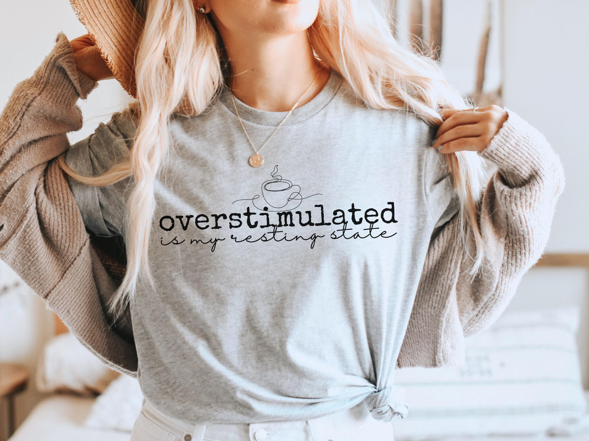 Overstimulated Neurodivergent Tee Shirt Funny Unisex Graphic Tee for Introverts Anxiety Awareness Mental Health Humor Cute Gift T Shirt Graphic Tee – Everyday Comfort · Trending Graphic Apparel
