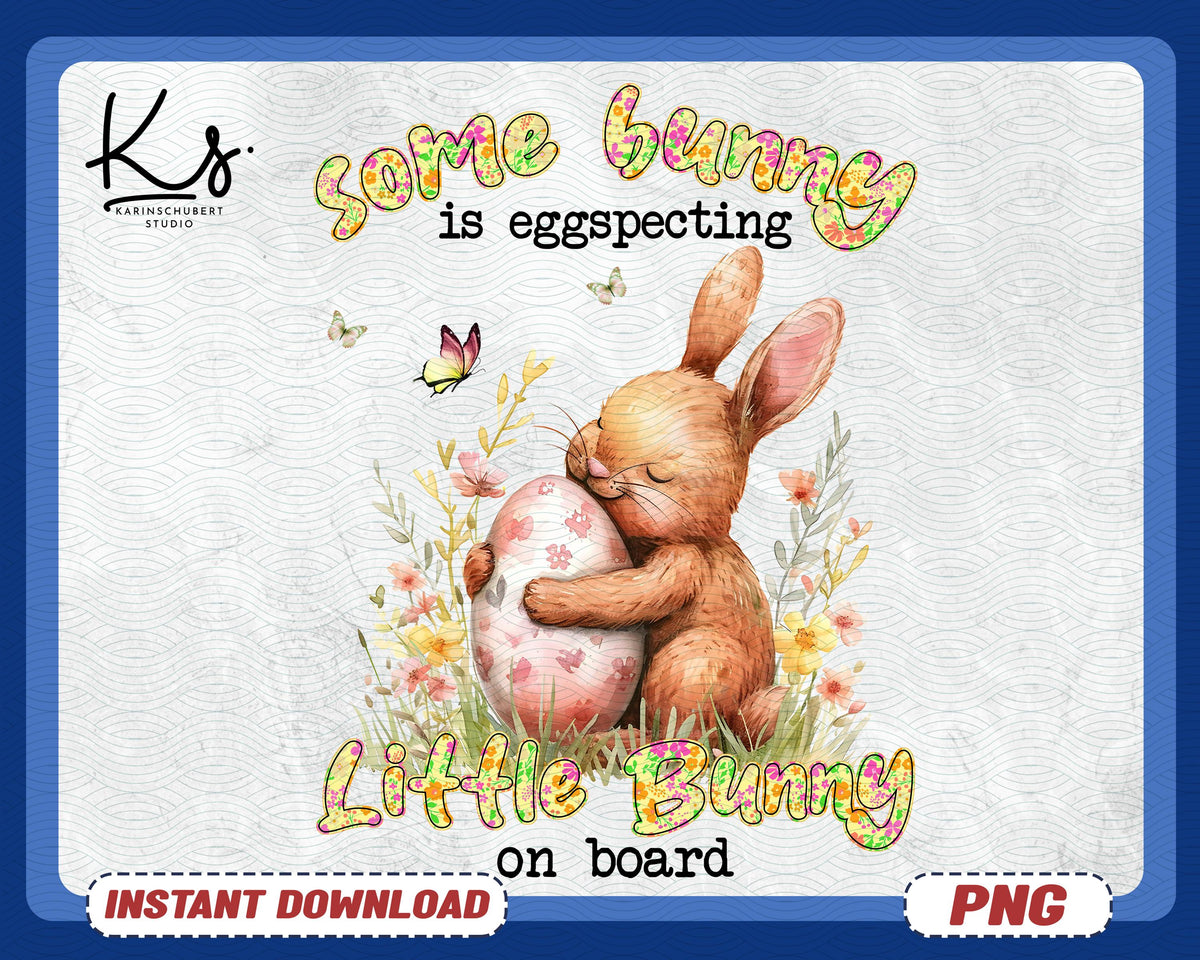 Some Bunny Is Eggspecting Png Eggspecting A Little Bunny Png Easter Expecting Png Pregnancy Announcement Maternity Shirt Png Design Graphic Tee – Warm & Stylish · High-Quality Print