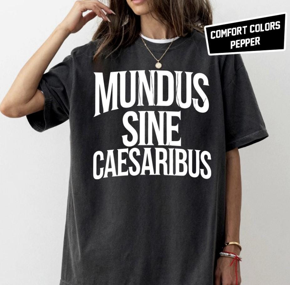 Mundus Sine Caesaribus Typography Retro Style Shirt Latin Phrase Tee Bluesky CEO T Shirt Jay Graber Shirt Feminist Shirt Graphic Tee – Everyday Comfort · High-Quality Print