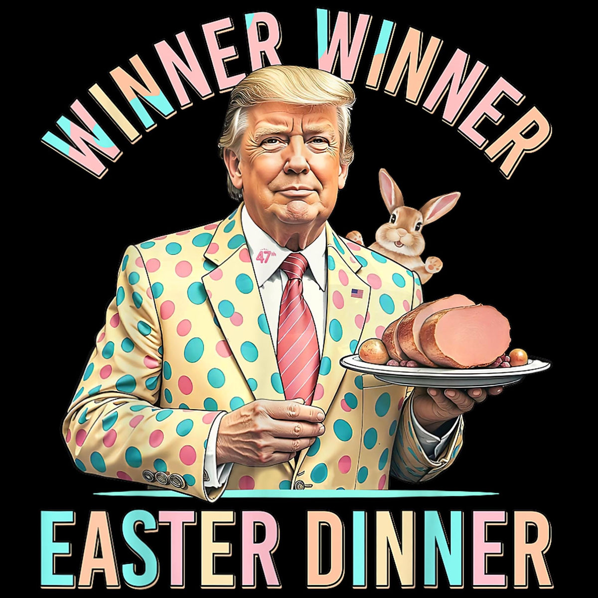 Winner Winner Easter Dinner PNGFunny Trump Happy Easter Digital DownloadEaster PngTrump EasterFunny EasterEaster DinnerTrump Png Graphic Tee – Aesthetic Look · Trending Graphic Apparel