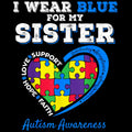 I Wear Blue for My Sister PNGAutism Awareness Brother Kids Girl Digital DownloadAutism PNGBlue for SisterAutism BrotherAwareness PNG Graphic Tee – Feel-Good Design · Great Gift For Fans