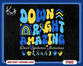 Down Right Amazing Png Down Syndrome Teacher Png Special Ed Teacher Png World Down Syndrome Awareness Day Png Extra Chromosome Rock Png Graphic Tee – Everyday Comfort · Trending Graphic Apparel