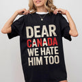 Dear Canada We Hate Him Too ShirtAnti Trump Shirt Canada Not for Sale Canadian Gift Graphic Tee – Bold Style · Top Pick For Any Outfit