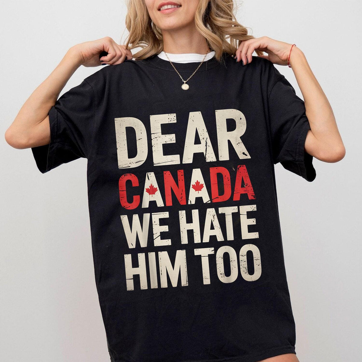 Dear Canada We Hate Him Too ShirtAnti Trump Shirt Canada Not for Sale Canadian Gift Graphic Tee – Bold Style · Top Pick For Any Outfit
