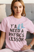 Physics Teacher TShirt Groovy Western Vibe Y39all Need a Physics Lesson Cute Physics Professor Tee Shirt Science Teacher or Major Gift Graphic Tee – Premium Graphic · Perfect For Daily Wear