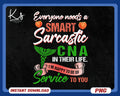 Certified Nursing Assistant Png CNA Life Mode Png Everyone Needs A Smart Sarastic CNA In Their Life Im Happy To Be Of Service To You Png Graphic Tee – Aesthetic Look · Trending Graphic Apparel