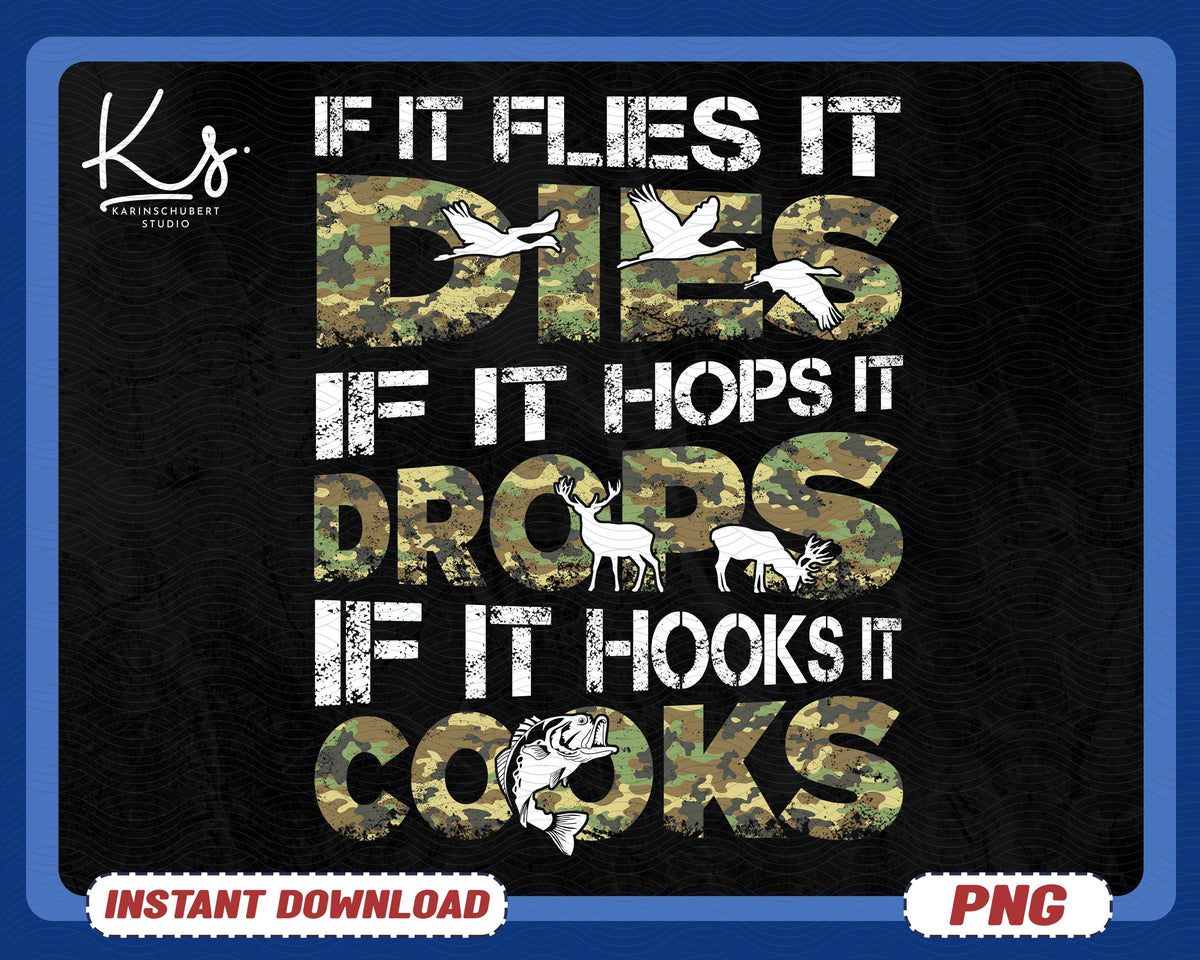 If It Flies It Dies Png Hunting And Fishing Png Outdoor Hunting Png Fish Hook Png Duck Hunt Png Deer Hunter Png Outdoorsman Shirt Png Graphic Tee – Warm & Stylish · Must-Have Style