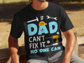 Fathers Day Gift for Dad Mens T Shirt for Fathers Day Dad T Shirt If Dad Cant Fix It No One Can T Shirt Fathers Day Tee for Dad Graphic Tee – Everyday Comfort · High-Quality Print