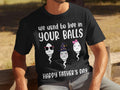 Fathers Day Gift for Dad Funny Fathers Day Tshirt We Used to Live in Your Balls Shirt Dad T Shirt Mens T Shirt for Fathers Day Graphic Tee – Soft Feel · Great Gift For Fans