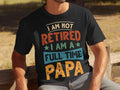 Fathers Day Gift Dad T Shirt Mens T Shirt For Fathers Day Dad T Shirt I Am Not Retired I Am A Full Time Papa Shirt Graphic Tee – Everyday Comfort · High-Quality Print