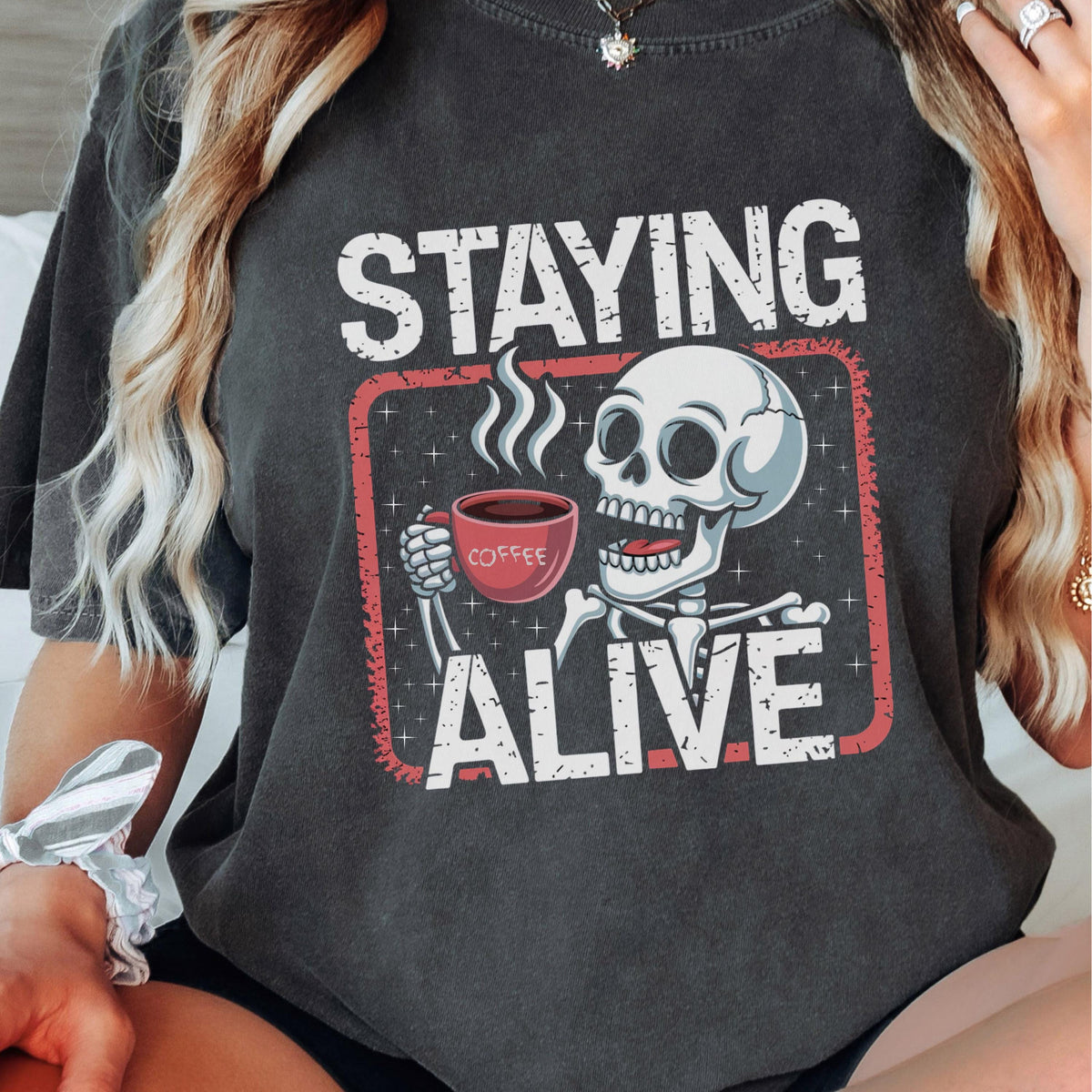 Staying Alive Shirt Trendy Coffee Shirt Funny Skeleton T Shirt Coffee Lovers Gift Skull Vintage Halloween Tshirt Women Tee Graphic Tee – Everyday Comfort · Great Gift For Fans