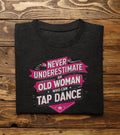 Tap Dance Grandma Shirt Grandmother Presents Inspirational Dance Quote Dancer Outfit Teacher Dancing Free Shipping USA Graphic Tee – Easygoing Wear · Perfect For Daily Wear