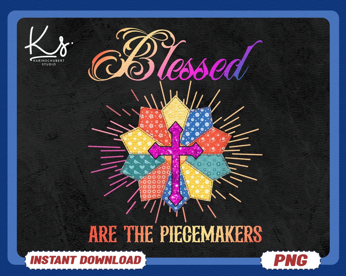 Blessed Are The Piecemakers Png Piecemakers Quilt Png Funny Quilter Tshirt Design Gift For Quilter Religious Quilt Png Gift For Quilter Graphic Tee – Feel-Good Design · Great Gift For Fans