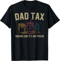 Funny Father39s Day T Shirt39Dad Tax Making Sure It39s Not Poison39 Dad Joke TeeDad Tax T ShirtFather39s Day TeeDad Joke ShirtFunny Dad Graphic Tee – Feel-Good Design · Must-Have Style