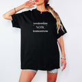 Yest Now Tomorrow Tee Funny Humor Shirt Sarcasm Shirt Weird Dark Humor Shirt Sarcastic Unisex Tshirt Gift for friends Graphic Tee – Everyday Comfort · Trending Graphic Apparel