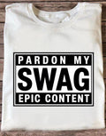 Pardon My Swag Epic Content Creator Funny Humor Gen Z Quote Graphic Tee – Cozy Vibes · Perfect For Daily Wear