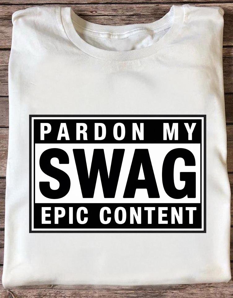 Pardon My Swag Epic Content Creator Funny Humor Gen Z Quote Graphic Tee – Cozy Vibes · Perfect For Daily Wear