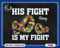 Autism Awareness Png His Fight Is My Fight Autism 3d Effect Fist Bump Png Mom Parents Autistic Kids Awareness Png Autism Dad Puzzle Png Graphic Tee – Easygoing Wear · Trending Graphic Apparel