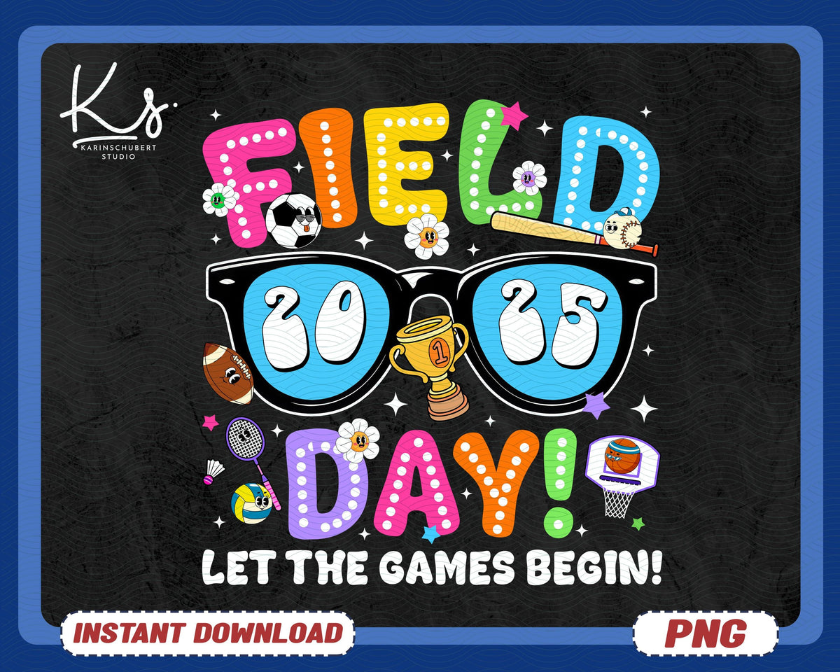 Field Day 2025 Let the Game Begin Png Last day of School Png Teacher Field day 2025 Png Field Day Vibes Png Kids Boys Girls Teachers Graphic Tee – Soft Feel · Must-Have Style