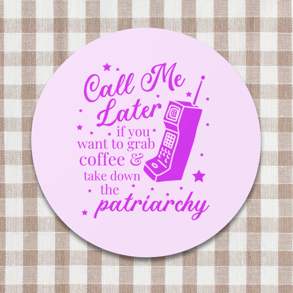 Nostalgic Feminist Sticker for Coffee Lover Call Me Later if You Want to Grab Coffee and Take Down the Patriarchy Women39s Rights Gift Graphic Tee – Fan Favorite · Great Gift For Fans
