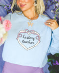 History Teacher Sweatshirt for New History Teacher or Teaching Assistant Cute History Department Matching Shirt with Heart Soft Girl Style Sweatshirt – Warm & Stylish · High-Quality Print