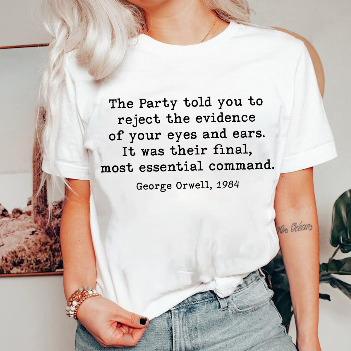 the party told you to reject the evidence of your eyes and ears it was their final most essential command Shirt progressive shirt Graphic Tee – Bold Style · High-Quality Print