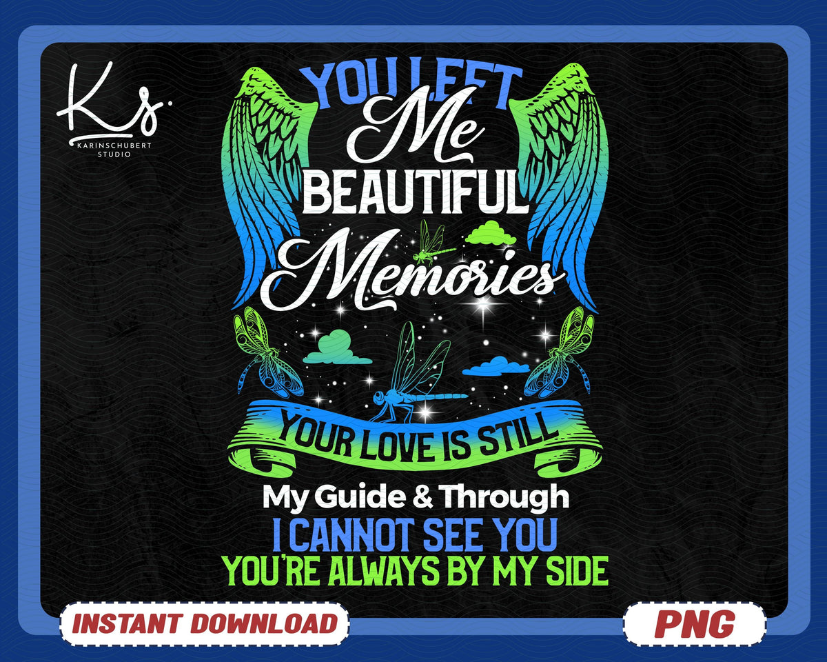In Loving Memory Png Angel Wings Png Memorial Png You Left Us Beautiful Memories Rest In Peace Png In Memory Of Png Bereavement Png Graphic Tee – Warm & Stylish · Great Gift For Fans