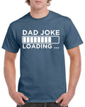 Dad Joke Shirt Design Idea Gift Dad Birthday Shirt Casual Wear Funny Text Loading Design Humor Papa Cotton Shirt Fathers Day Shirt Gift Idea Graphic Tee – Bold Style · Perfect For Daily Wear