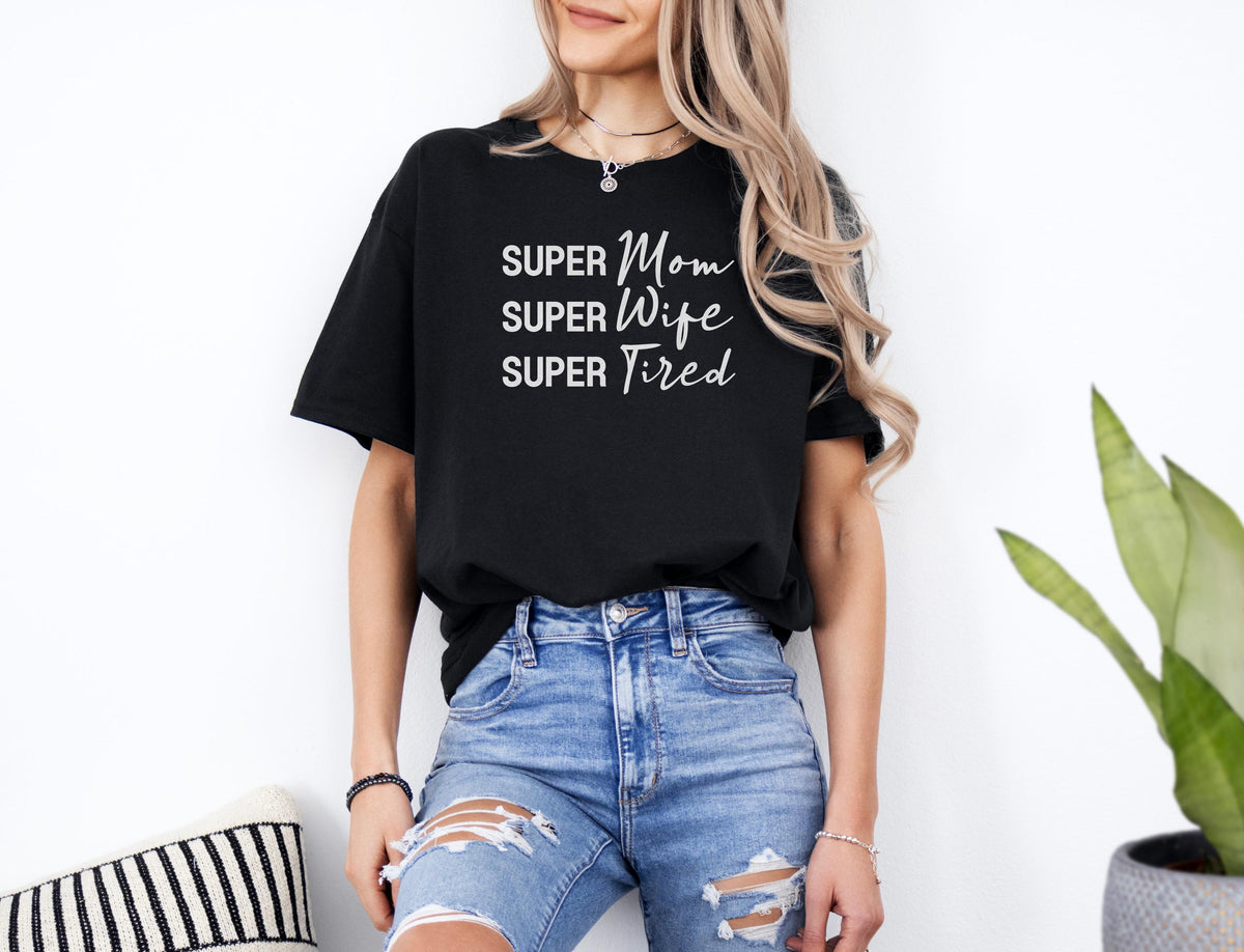 Super Mom Super Wife Super Tired Shirt Gift For Mom Funny Mom Shirt Mothers Day Gift Mom Shirt Gift For Wife Gift For Wife Mom Shirt Graphic Tee – Cozy Vibes · High-Quality Print