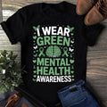 I Wear Green For Mental Health Awareness Month Support Anxiety Depression Awareness Graphic Tee – Aesthetic Look · Trending Graphic Apparel