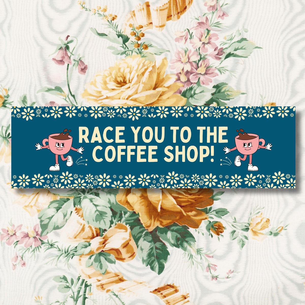 Coffee Lover Bumper Sticker with Flowers Race You To The Coffee Shop Funny Saying Coffee Bumper Sticker for Mom Cute New Driver Present Graphic Tee – Cozy Vibes · Perfect For Daily Wear