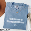 I39m Billing You For This Conversation Shirt Funny Lawyer Shirt Graduation Gift For Law Student Attorney Gift Law Gift Graphic Tee – Bold Style · Perfect For Daily Wear
