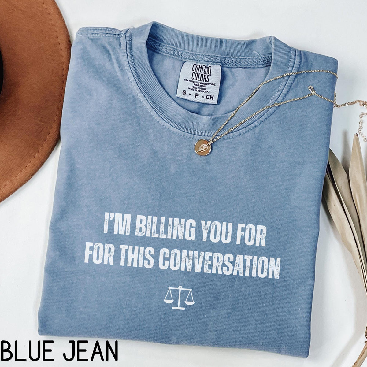 I39m Billing You For This Conversation Shirt Funny Lawyer Shirt Graduation Gift For Law Student Attorney Gift Law Gift Graphic Tee – Bold Style · Perfect For Daily Wear