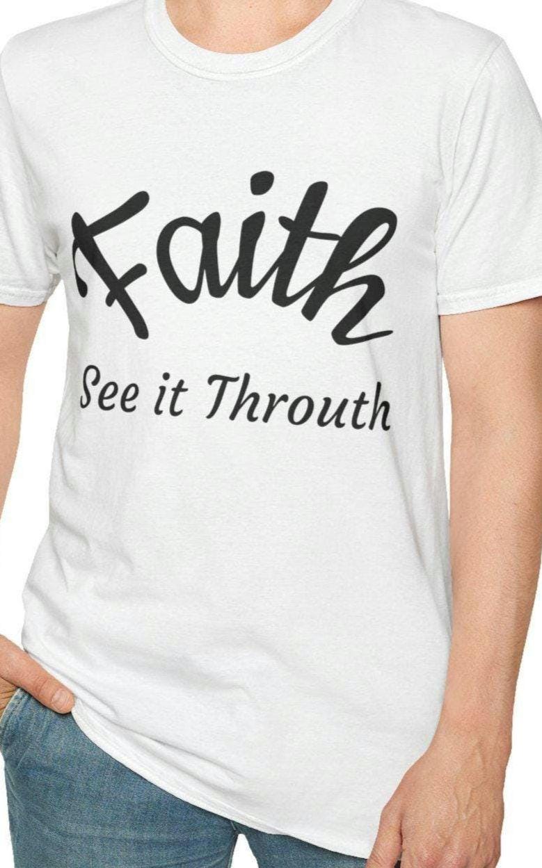 Faith See It Through T Shirt Christian Tee Inspirational Shirt Religious Top Motivational Apparel Graphic Tee – Easygoing Wear · Top Pick For Any Outfit