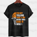 Funny Basketball Shirt PNG for Men Not Yelling This Is My Basketball Voice Sports Coach Gift Basketball PNG Design for T shirts Graphic Tee – Fan Favorite · Trending Graphic Apparel